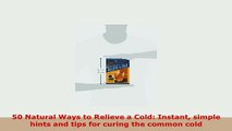 Download  50 Natural Ways to Relieve a Cold Instant simple hints and tips for curing the common Free Books