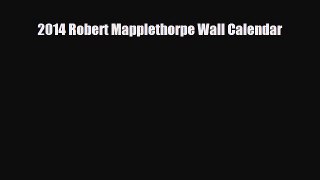 [PDF] 2014 Robert Mapplethorpe Wall Calendar Download Online