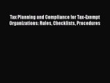 [Read book] Tax Planning and Compliance for Tax-Exempt Organizations: Rules Checklists Procedures