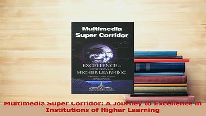 PDF  Multimedia Super Corridor A Journey to Excellence in Institutions of Higher Learning Download Online