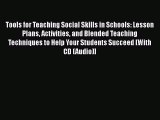 [Read book] Tools for Teaching Social Skills in Schools: Lesson Plans Activities and Blended