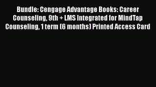 [Read book] Bundle: Cengage Advantage Books: Career Counseling 9th + LMS Integrated for MindTap