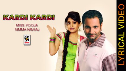 KARDI-KARDI || MISS POOJA & NIMMA NAVRAJ || LYRICAL VIDEO || New Punjabi Songs 2016