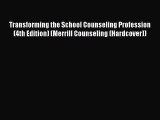 [Read book] Transforming the School Counseling Profession (4th Edition) (Merrill Counseling