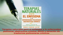 Download  Terapias naturales para el enfisema y la enfermedad pulmonar obstructiva crónica Alivio y PDF Online