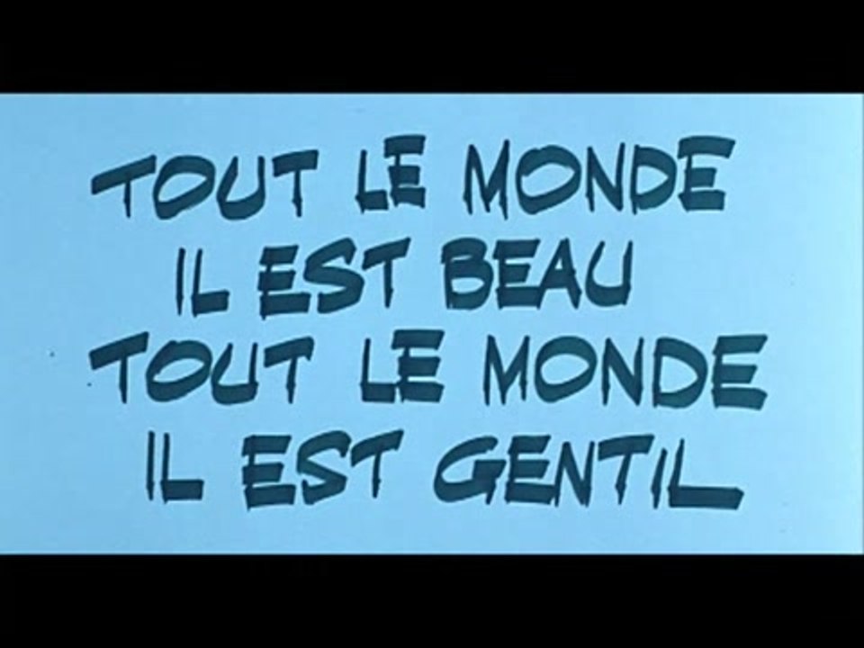 Tout le monde il est beau, tout le monde il est gentil (générique de fin)