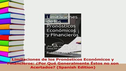 Download Video: PDF  Limitaciones de los Pronósticos Económicos y Financieros Por Qué Generalmente Éstos no Download Full Ebook