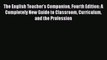 [Read book] The English Teacher's Companion Fourth Edition: A Completely New Guide to Classroom