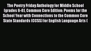 [Read book] The Poetry Friday Anthology for Middle School (grades 6-8) Common Core Edition:
