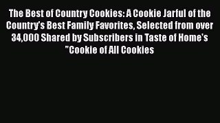 [Read Book] The Best of Country Cookies: A Cookie Jarful of the Country's Best Family Favorites
