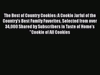 [Read Book] The Best of Country Cookies: A Cookie Jarful of the Country's Best Family Favorites