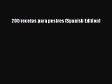 [Read Book] 200 recetas para postres (Spanish Edition)  EBook