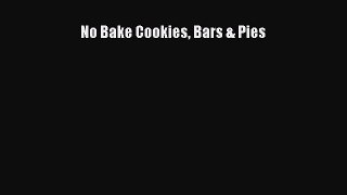 [Read Book] No Bake Cookies Bars & Pies  EBook