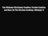 [Read Book] The Ultimate Christmas Cookies: Festive Cookies and Bars (In The Kitchen Cooking