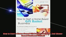 READ book  How to Start a HomeBased Gift Basket Business 2nd HomeBased Business Series  FREE BOOOK ONLINE
