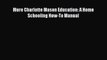 [Read book] More Charlotte Mason Education: A Home Schooling How-To Manual [PDF] Online