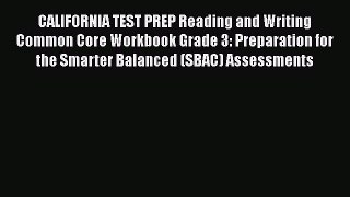 [Read book] CALIFORNIA TEST PREP Reading and Writing Common Core Workbook Grade 3: Preparation
