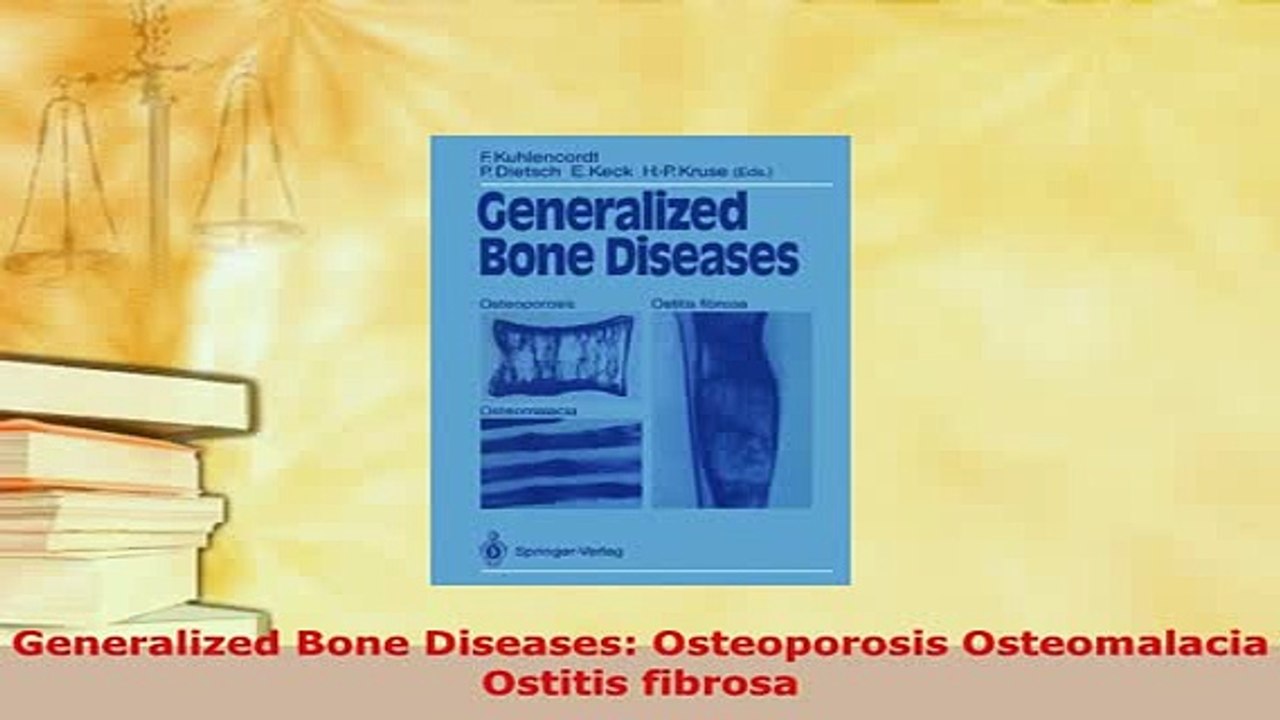 Download  Generalized Bone Diseases Osteoporosis Osteomalacia Ostitis fibrosa Read Full Ebook