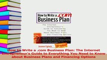 Download  How to Write a com Business Plan The Internet Entrepreneurs Guide to Everything You Ebook Online