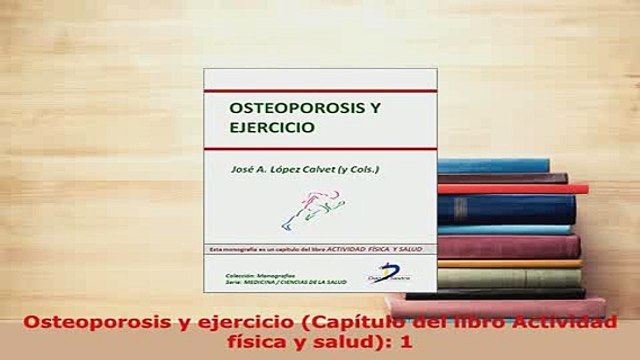 PDF Osteoporosis y ejercicio Capítulo del libro Actividad física y salud 1 Ebook