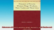 READ book  Prisoners of Poverty Women WageWorkers Their Trades and Their Lives  FREE BOOOK ONLINE