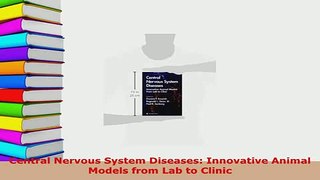 Download  Central Nervous System Diseases Innovative Animal Models from Lab to Clinic Ebook