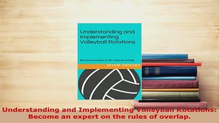 PDF  Understanding and Implementing Volleyball Rotations Become an expert on the rules of Read Online