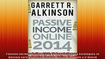 READ THE NEW BOOK   Passive Income Online 2014 10 Revolutionary Strategies to Quickly Earn a Passive Income  FREE BOOOK ONLINE