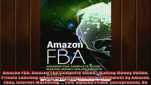 READ book  Amazon FBA Amazon FBA Complete Guide  Making Money Online Private Labeling  Amazon  FREE BOOOK ONLINE
