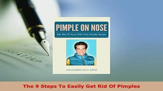 Download  The 9 Steps To Easily Get Rid Of Pimples PDF Book Free