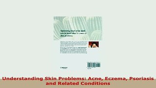 PDF  Understanding Skin Problems Acne Eczema Psoriasis and Related Conditions Read Online