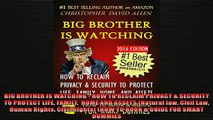 FAVORIT BOOK   BIG BROTHER IS WATCHING  HOW TO RECLAIM PRIVACY  SECURITY TO PROTECT LIFE FAMILY  HOME  FREE BOOOK ONLINE