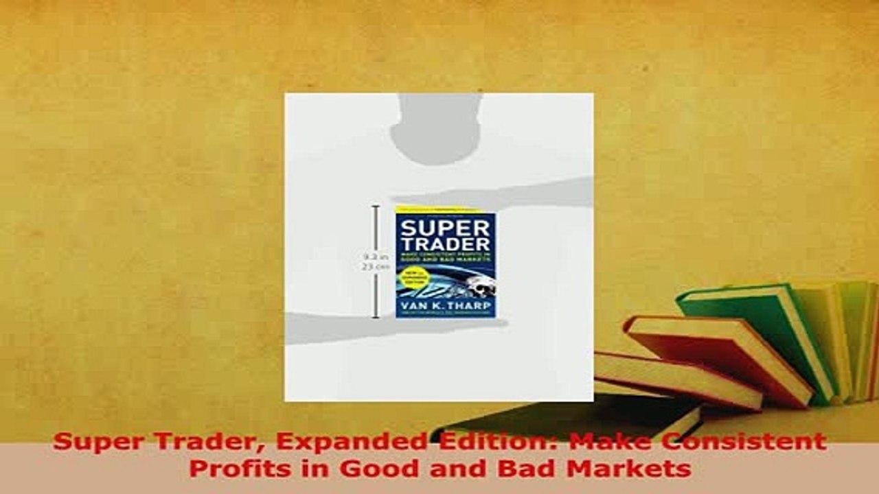 PDF  Super Trader Expanded Edition Make Consistent Profits in Good and Bad Markets Free Books