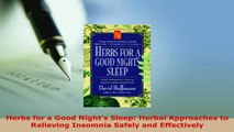 PDF  Herbs for a Good Nights Sleep Herbal Approaches to Relieving Insomnia Safely and PDF Book Free