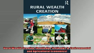FREE PDF DOWNLOAD   Rural Wealth Creation Routledge Textbooks in Environmental and Agricultural Economics READ ONLINE