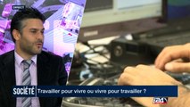 Travailler pour vivre ou vivre pour travailler ?