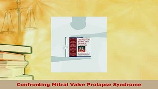 Download  Confronting Mitral Valve Prolapse Syndrome PDF Book Free