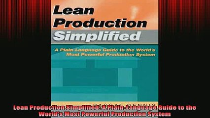 READ book  Lean Production Simplified A PlainLanguage Guide to the Worlds Most Powerful Production Online Free