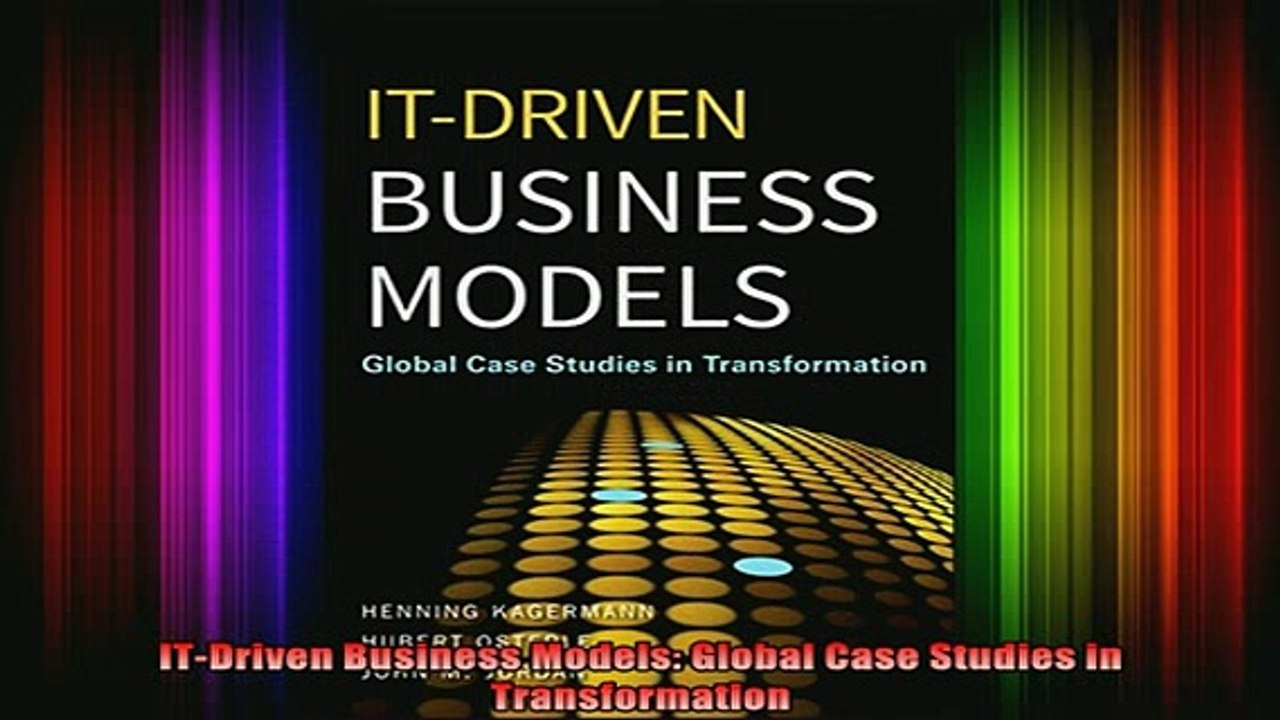 READ book  ITDriven Business Models Global Case Studies in Transformation Free Online