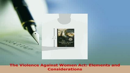 Download  The Violence Against Women Act Elements and Considerations  Read Online