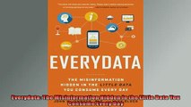 READ book  Everydata The Misinformation Hidden in the Little Data You Consume Every Day READ ONLINE