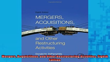 READ THE NEW BOOK   Mergers Acquisitions and Other Restructuring Activities Eighth Edition  FREE BOOOK ONLINE