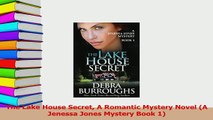 PDF  The Lake House Secret A Romantic Mystery Novel A Jenessa Jones Mystery Book 1 Download Full Ebook