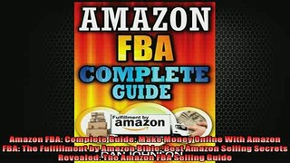 READ THE NEW BOOK   Amazon FBA Complete Guide Make Money Online With Amazon FBA The Fulfillment by Amazon  FREE BOOOK ONLINE