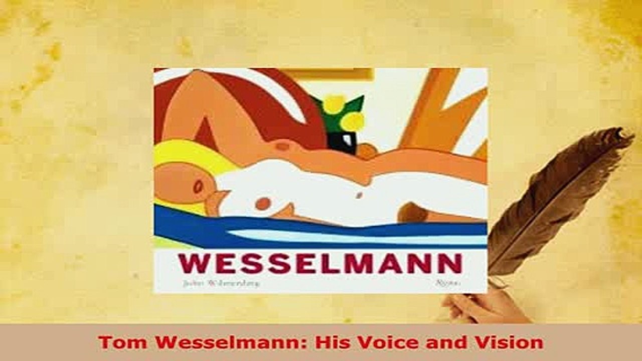 Download  Tom Wesselmann His Voice and Vision Read Online