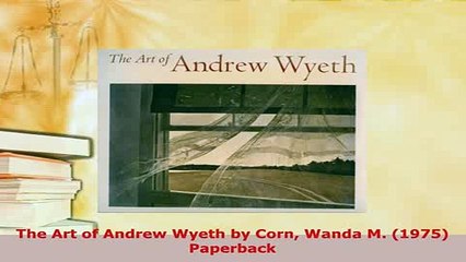 PDF  The Art of Andrew Wyeth by Corn Wanda M 1975 Paperback Ebook