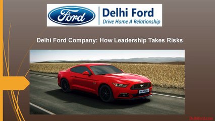 Delhi Ford Company: How Leadership Takes Risks