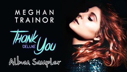 Meghan Trainor "THANK YOU" Album Sampler 2016