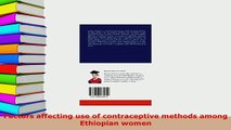 Download  Factors affecting use of contraceptive methods among Ethiopian women  EBook