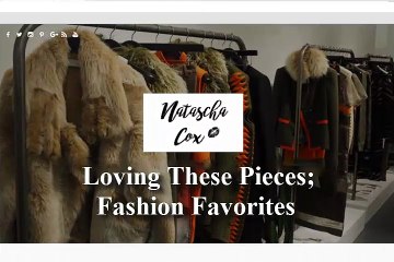 Loving These Pieces; Fashion Favorites With Natascha Cox